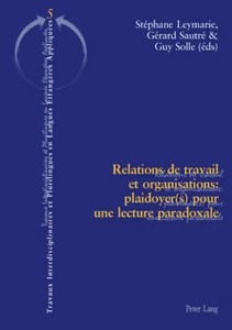 Titre: Relations de travail et organisations : plaidoyer(s) pour une lecture paradoxale