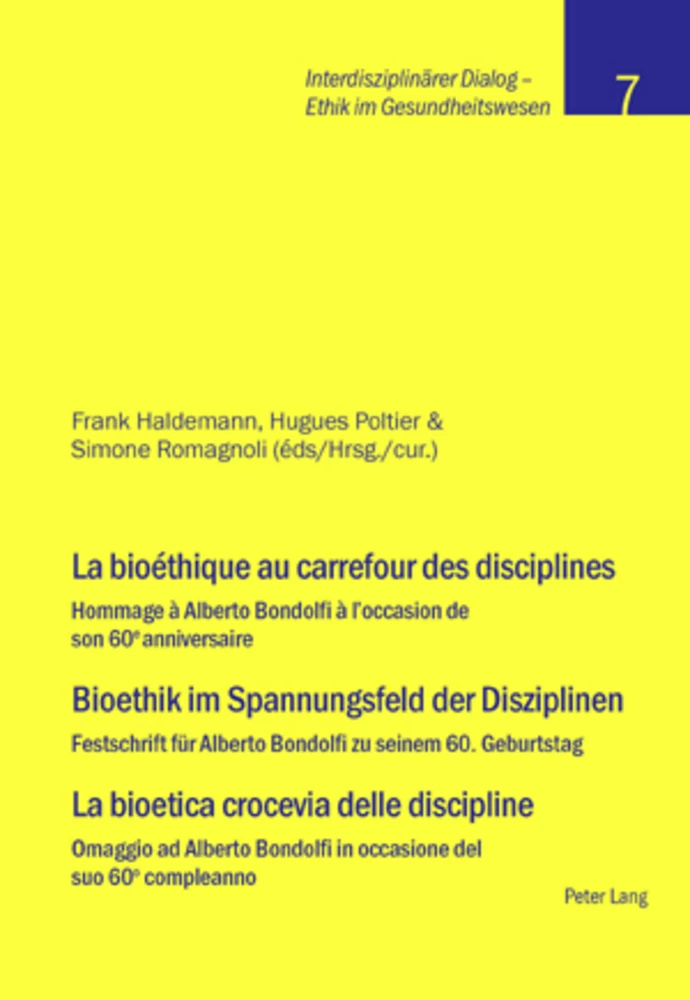 Titel: La bioéthique au carrefour des disciplines- Bioethik im Spannungsfeld der Disziplinen – La bioetica crocevia delle discipline