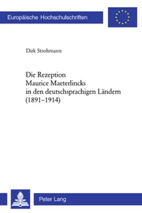 Title: Die Rezeption Maurice Maeterlincks in den deutschsprachigen Ländern (1891-1914)