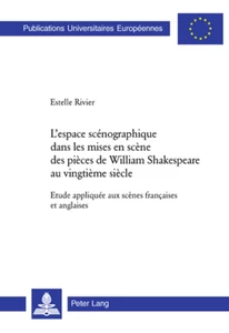 Title: L’espace scénographique dans les mises en scène des pièces de William Shakespeare au vingtième siècle