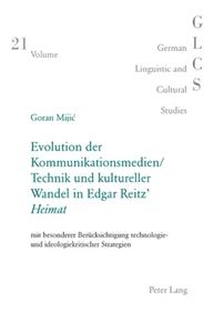 Titel: Evolution der Kommunikationsmedien/Technik und kultureller Wandel in Edgar Reitz’ «Heimat»