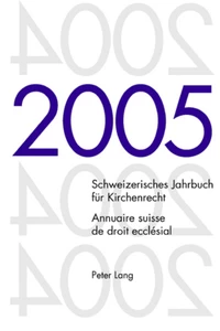 Titel: Schweizerisches Jahrbuch für Kirchenrecht. Band 10 (2005)- Annuaire suisse de droit ecclésial. Volume 10 (2005)