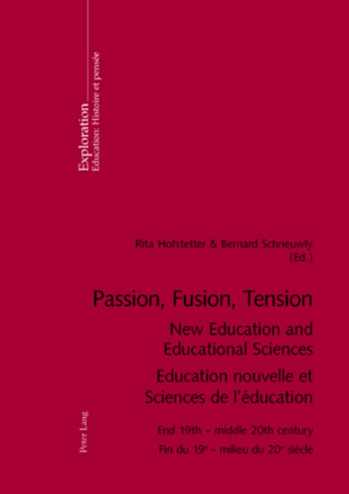 Titre: Passion, Fusion, Tension- New Education and Educational Sciences- Education nouvelle et Sciences de l’éducation