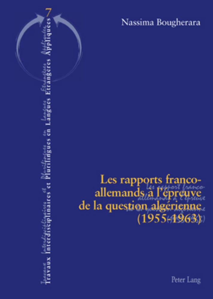 Titre: Les rapports franco-allemands à l’épreuve de la question algérienne (1955-1963)
