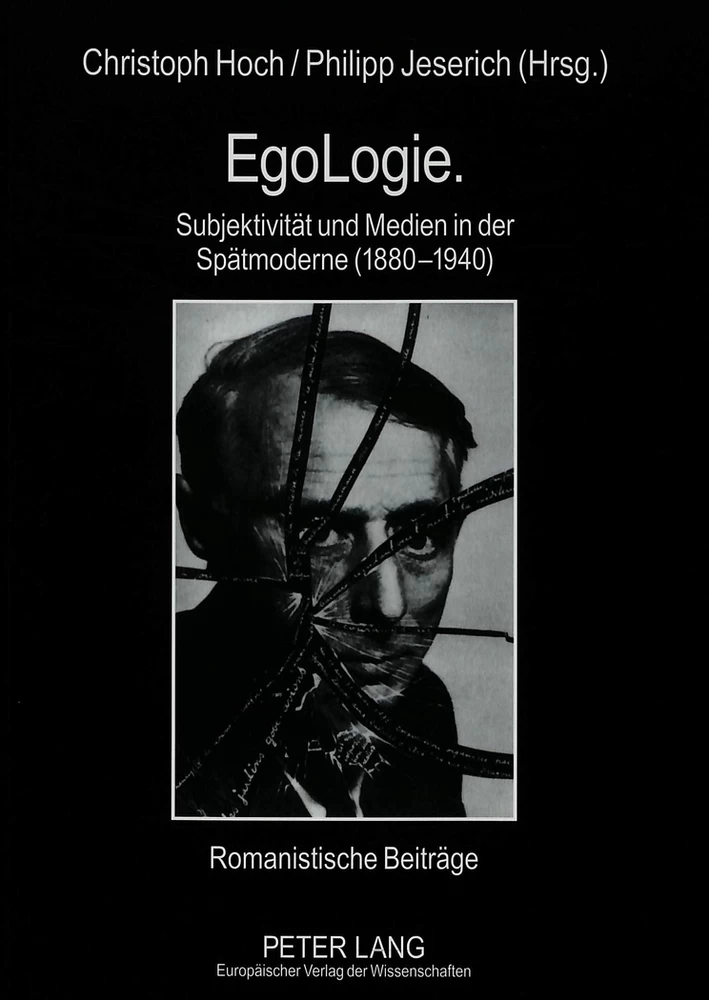 Titel: EgoLogie. Subjektivität und Medien in der Spätmoderne (1880-1940)
