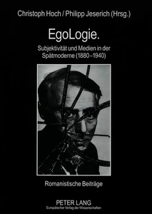 Title: EgoLogie. Subjektivität und Medien in der Spätmoderne (1880-1940)
