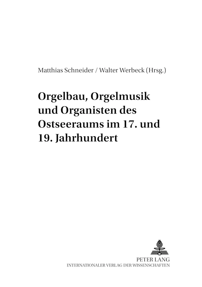 Titel: Orgelbau, Orgelmusik und Organisten des Ostseeraums im 17. und 19. Jahrhundert