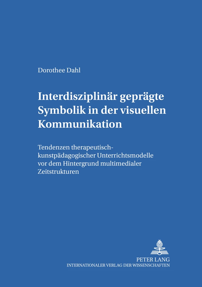 Titel: Interdisziplinär geprägte Symbolik in der visuellen Kommunikation