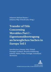 Titel: Transfer of Title Concerning Movables Part I- Eigentumsübertragung an beweglichen Sachen in Europa Teil I