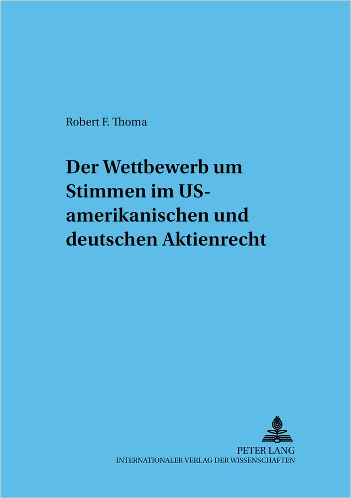 Titel: Der Wettbewerb um Stimmen im US-amerikanischen und deutschen Aktienrecht