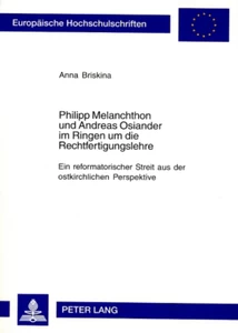 Titel: Philipp Melanchthon und Andreas Osiander im Ringen um die Rechtfertigungslehre