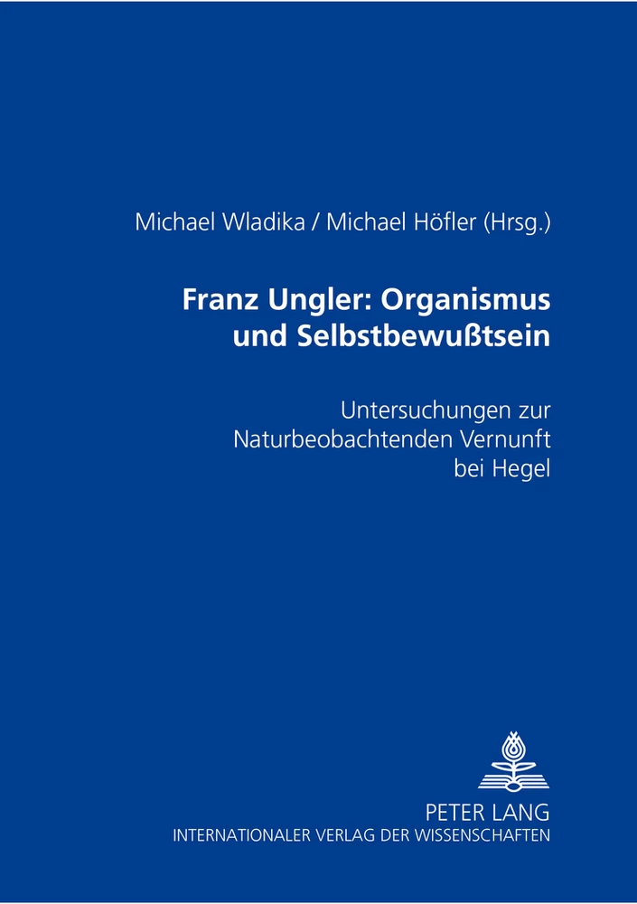 Titel: Franz Ungler: Organismus und Selbstbewußtsein