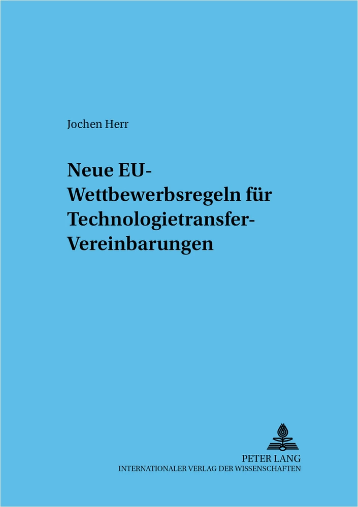 Titel: Neue EU-Wettbewerbsregeln für Technologietransfer-Vereinbarungen