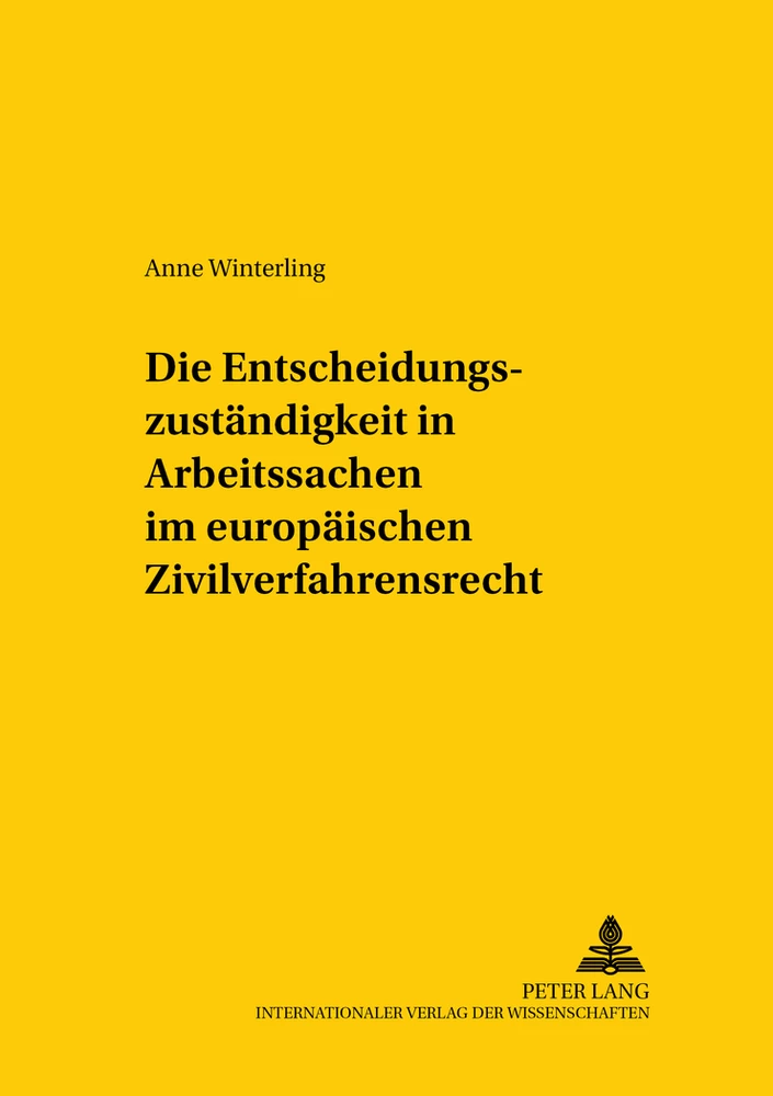 Titel: Die Entscheidungszuständigkeit in Arbeitssachen im europäischen Zivilverfahrensrecht