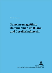 Title: Gemeinsam geführte Unternehmen im Bilanz- und Gesellschaftsrecht