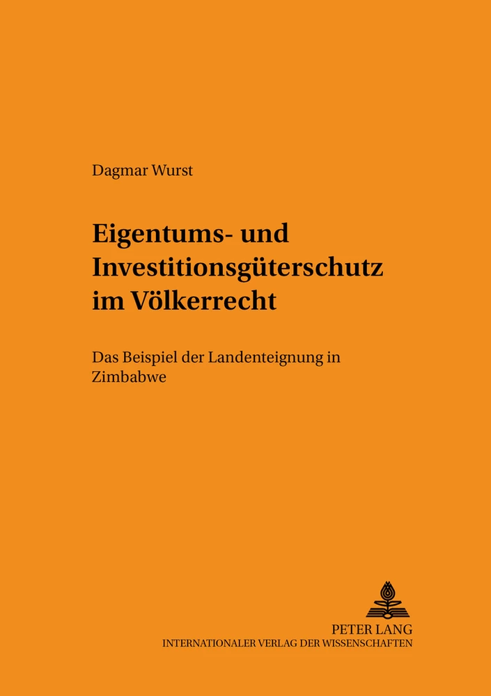 Titel: Eigentums- und Investitionsgüterschutz im Völkerrecht