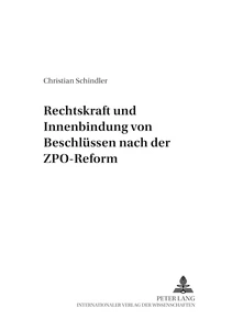 Title: Rechtskraft und Innenbindung von Beschlüssen nach der ZPO-Reform