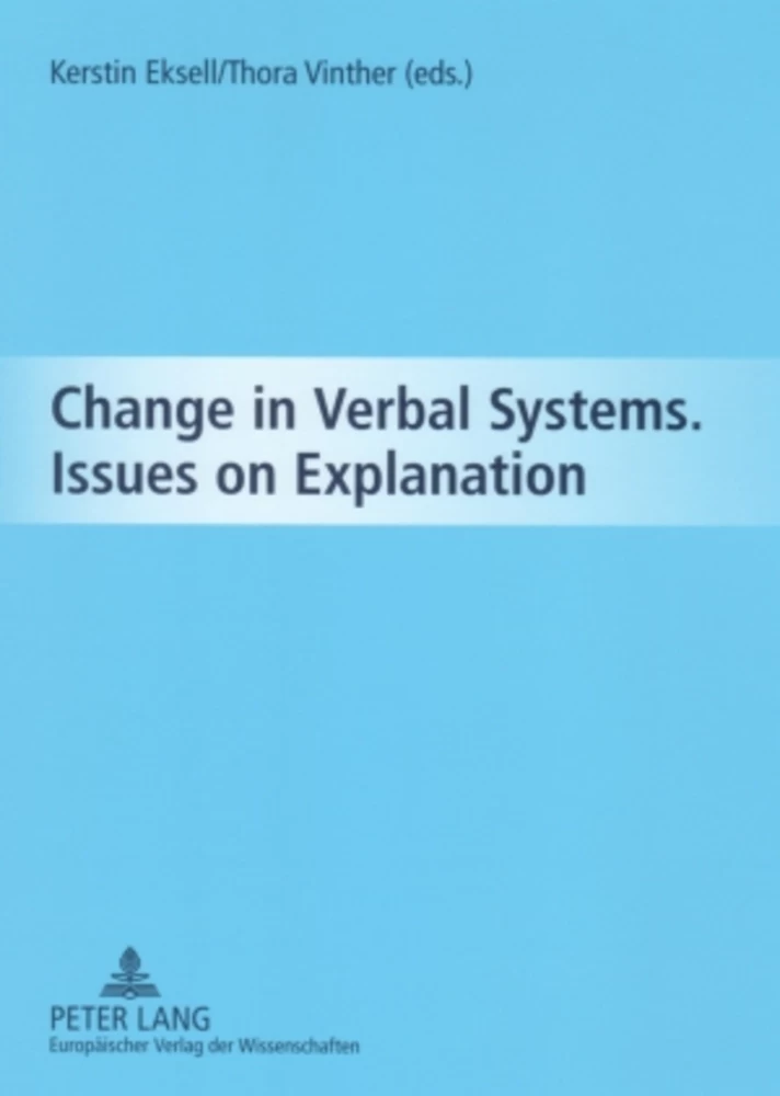 Title: Change in Verbal Systems-  Issues on Explanation