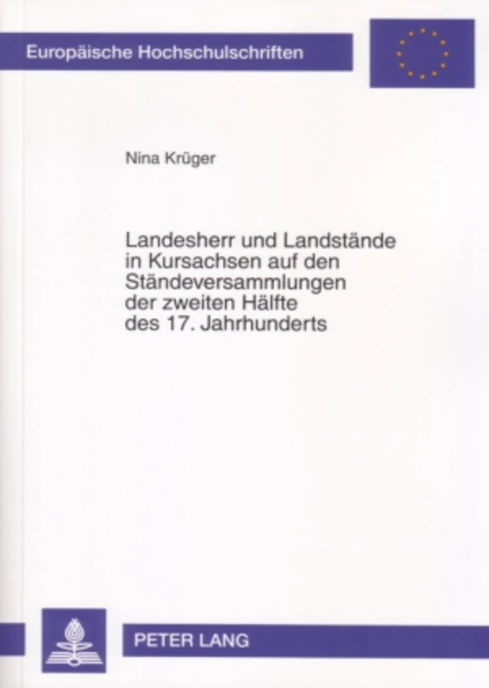 Titel: Landesherr und Landstände in Kursachsen auf den Ständeversammlungen der zweiten Hälfte des 17. Jahrhunderts