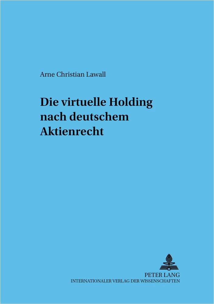 Titel: Die virtuelle Holding nach deutschem Aktienrecht