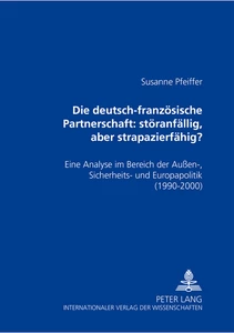Title: Die deutsch-französische Partnerschaft: störanfällig, aber strapazierfähig?
