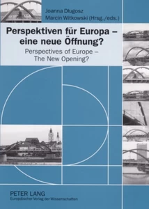 Title: Perspektiven für Europa – eine neue Öffnung?- Perspectives of Europe – The New Opening?