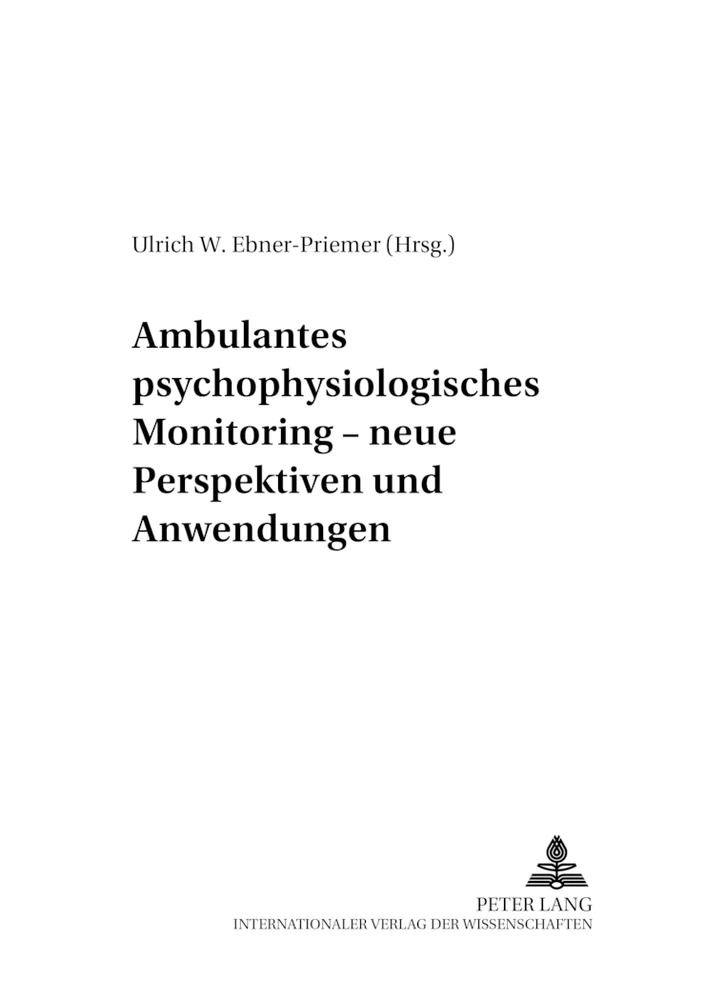 Titel: Ambulantes psychophysiologisches Monitoring – neue Perspektiven und Anwendungen