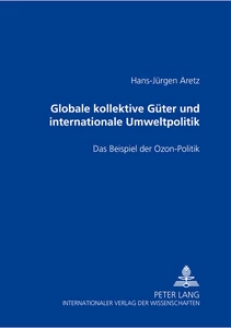 Titel: Globale kollektive Güter und internationale Umweltpolitik