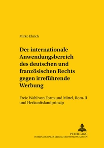 Titel: Der internationale Anwendungsbereich des deutschen und französischen Rechts gegen irreführende Werbung