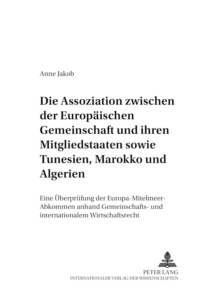 Titel: Die Assoziation zwischen der Europäischen Gemeinschaft und ihren Mitgliedstaaten sowie Tunesien, Marokko und Algerien