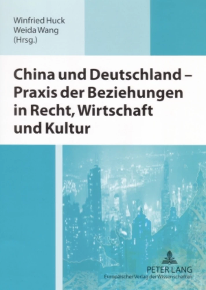 Titel: China und Deutschland – Praxis der Beziehungen in Recht, Wirtschaft und Kultur