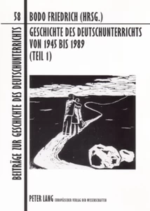 Titel: Geschichte des Deutschunterrichts von 1945 bis 1989 (Teil 1)