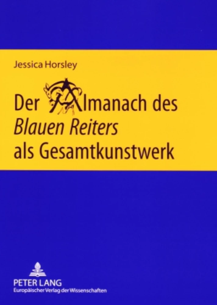 Titel: Der Almanach des «Blauen Reiters» als Gesamtkunstwerk