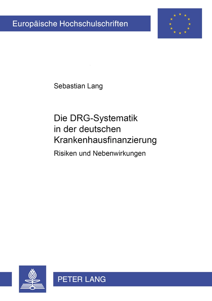 Titel: Die DRG-Systematik in der deutschen Krankenhausfinanzierung