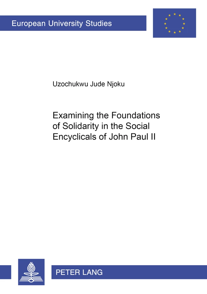 Title: Examining the Foundations of Solidarity in the Social Encyclicals of John Paul II