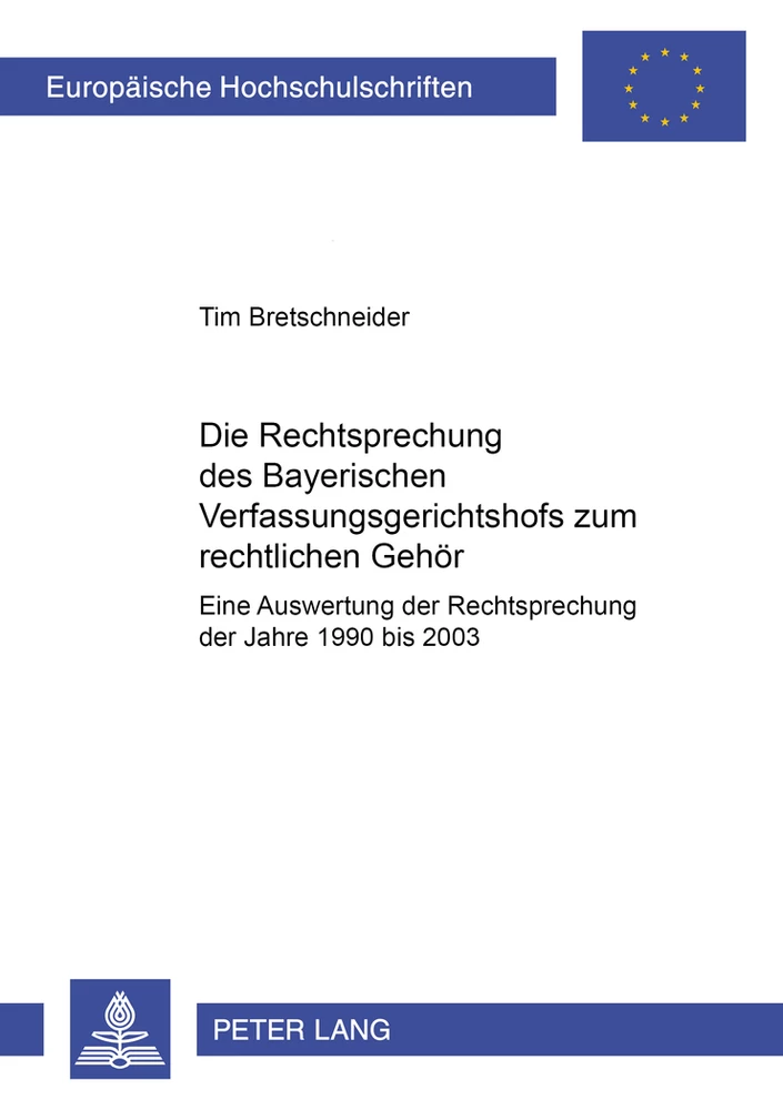 Titel: Die Rechtsprechung des Bayerischen Verfassungsgerichtshofs zum rechtlichen Gehör