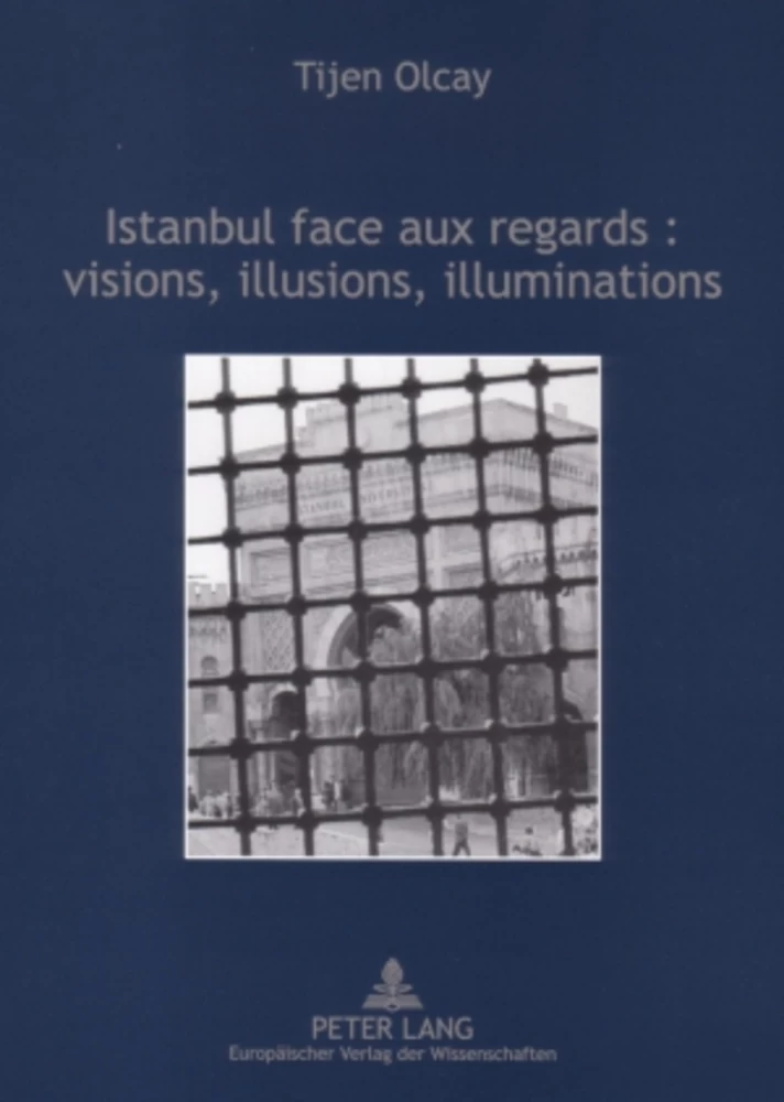 Titre: Istanbul face aux regards : visions, illusions, illuminations