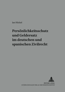 Titel: Persönlichkeitsschutz und Geldersatz im deutschen und spanischen Zivilrecht