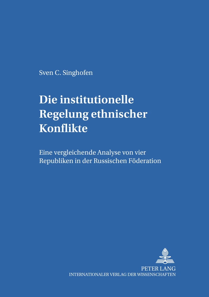 Titel: Die institutionelle Regelung ethnischer Konflikte