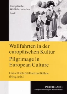 Titel: Wallfahrten in der europäischen Kultur - Pilgrimage in European Culture