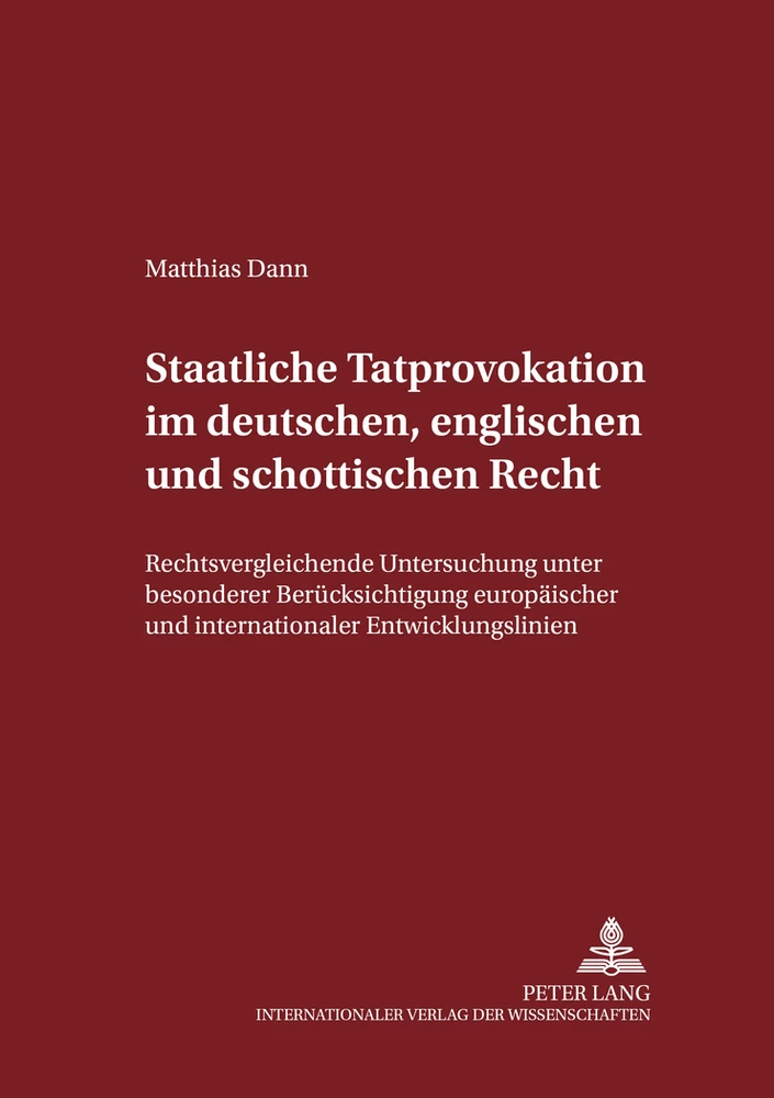Title: Staatliche Tatprovokation im deutschen, englischen und schottischen Recht