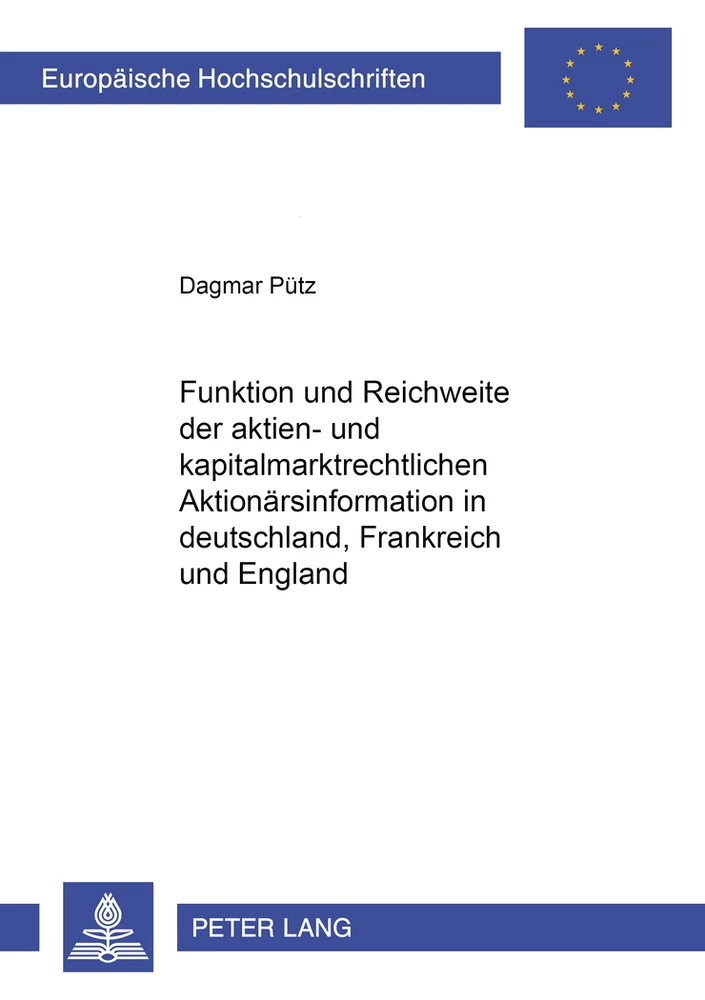 Title: Funktion und Reichweite der aktien- und kapitalmarktrechtlichen Aktionärsinformation in Deutschland, Frankreich und England