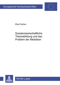 Title: Sozialwissenschaftliche Theoriebildung und das Problem der Mediation