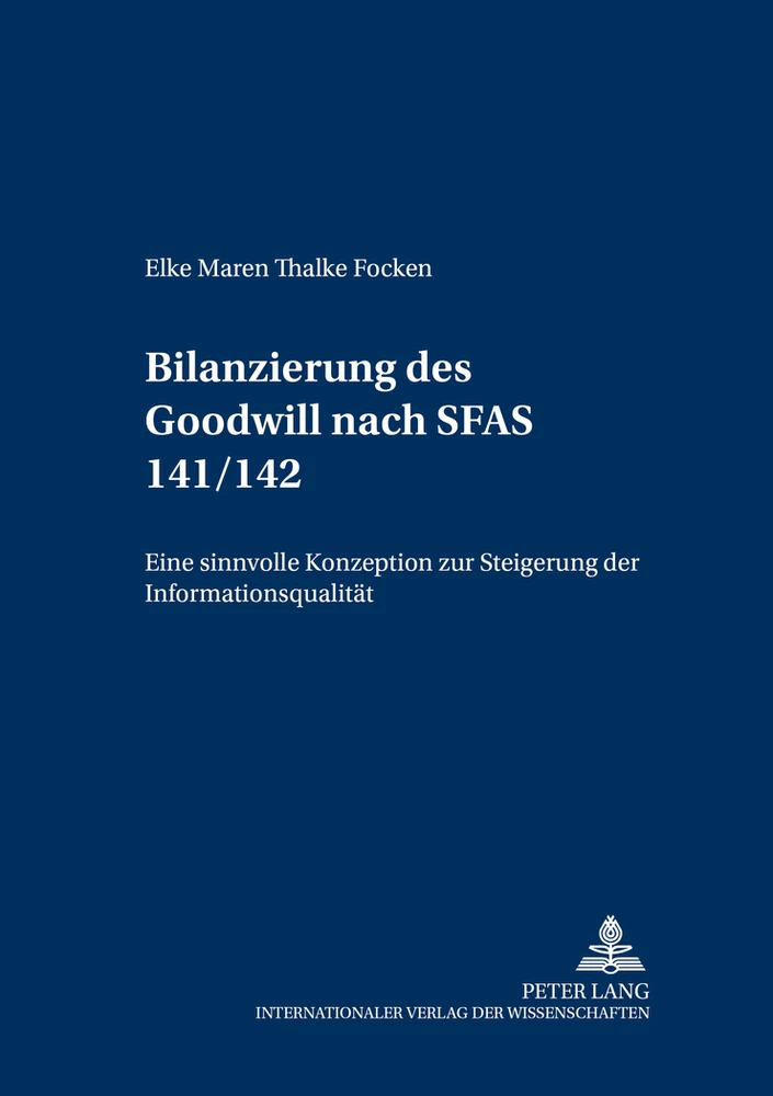 Titel: Die Bilanzierung des Goodwill nach SFAS 141/142