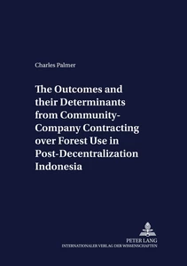 Title: The Outcomes and their Determinants from Community-Company Contracting over Forest Use in Post-Decentralization Indonesia