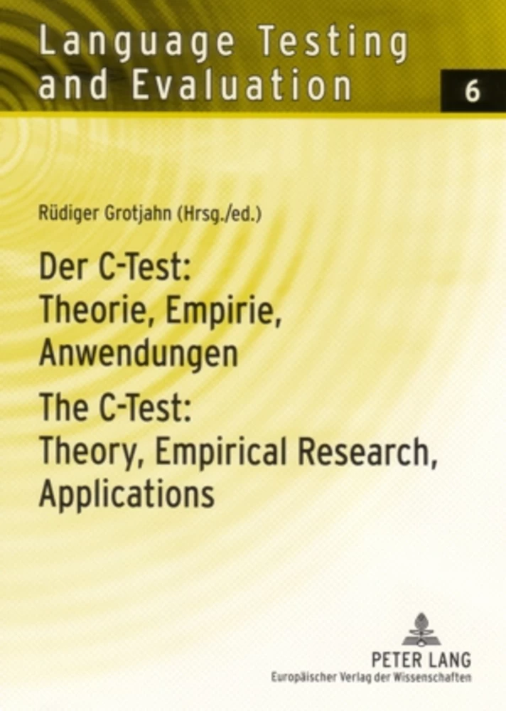 Titel: Der C-Test: Theorie, Empirie, Anwendungen / The C-Test: Theory, Empirical Research, Applications