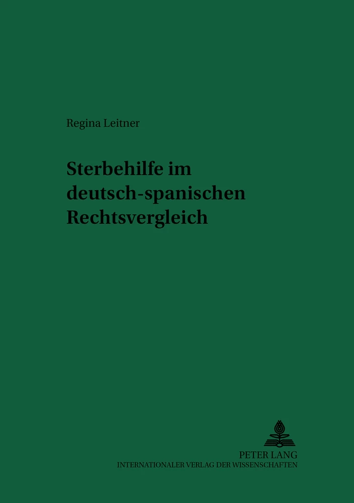Titel: Sterbehilfe im deutsch-spanischen Rechtsvergleich
