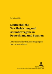 Titel: Kaufrechtliche Gewährleistung und Garantievergabe in Deutschland und Spanien
