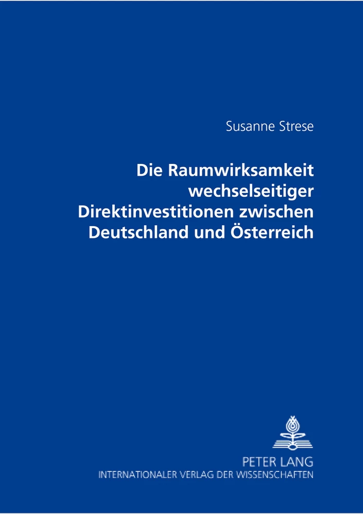 Titel: Die Raumwirksamkeit wechselseitiger Direktinvestitionen zwischen Deutschland und Österreich