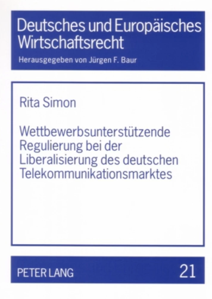 Titel: Wettbewerbsunterstützende Regulierung bei der Liberalisierung des deutschen Telekommunikationsmarktes
